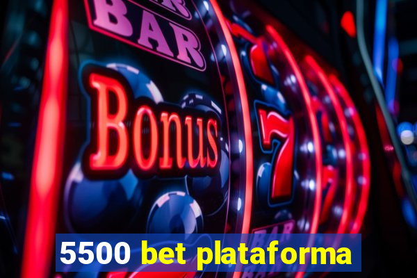 5500 bet plataforma